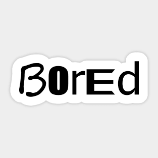 I'm Bored Sticker